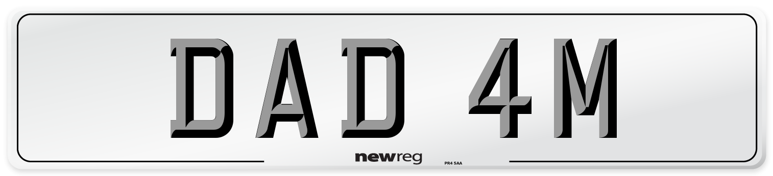 DAD 4M Number Plate from New Reg